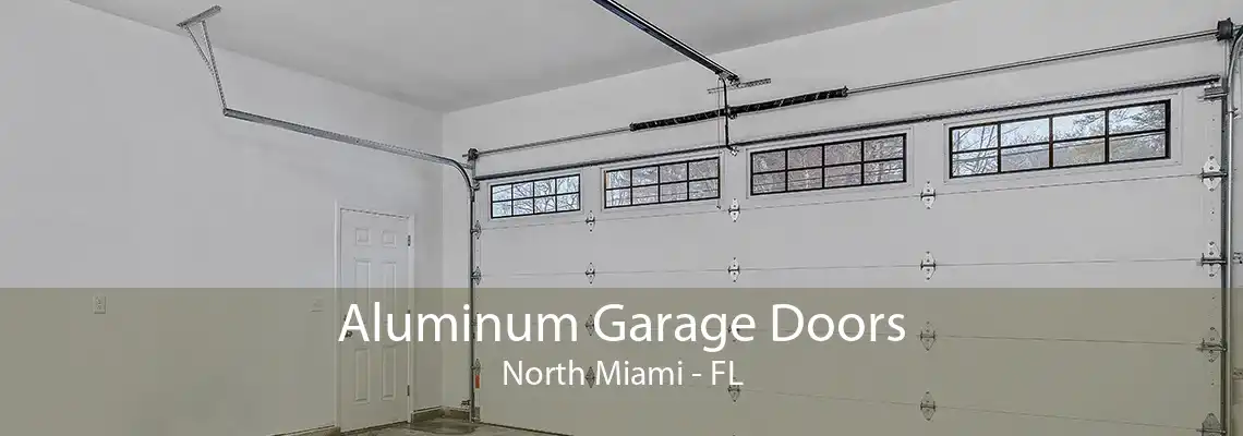 Aluminum Garage Doors North Miami - FL