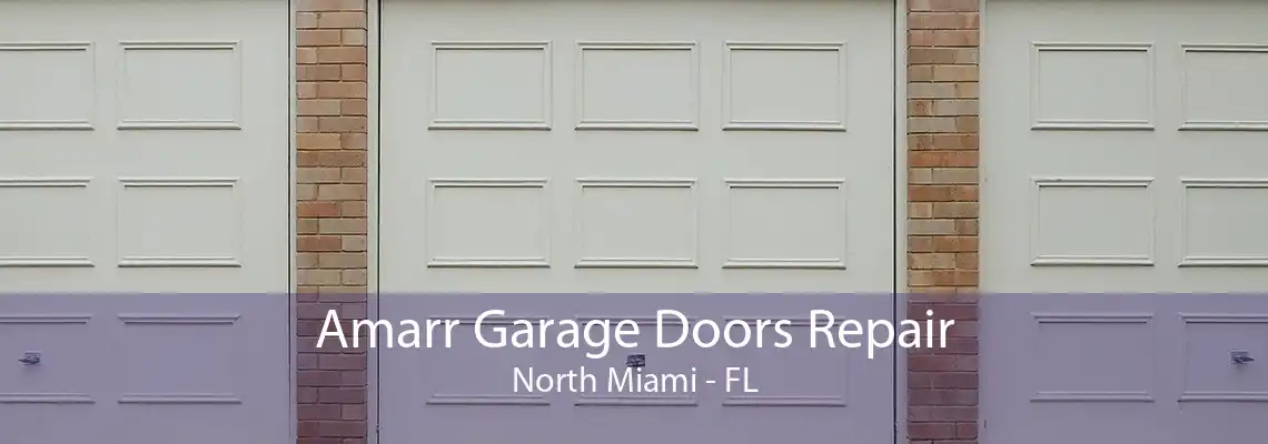 Amarr Garage Doors Repair North Miami - FL