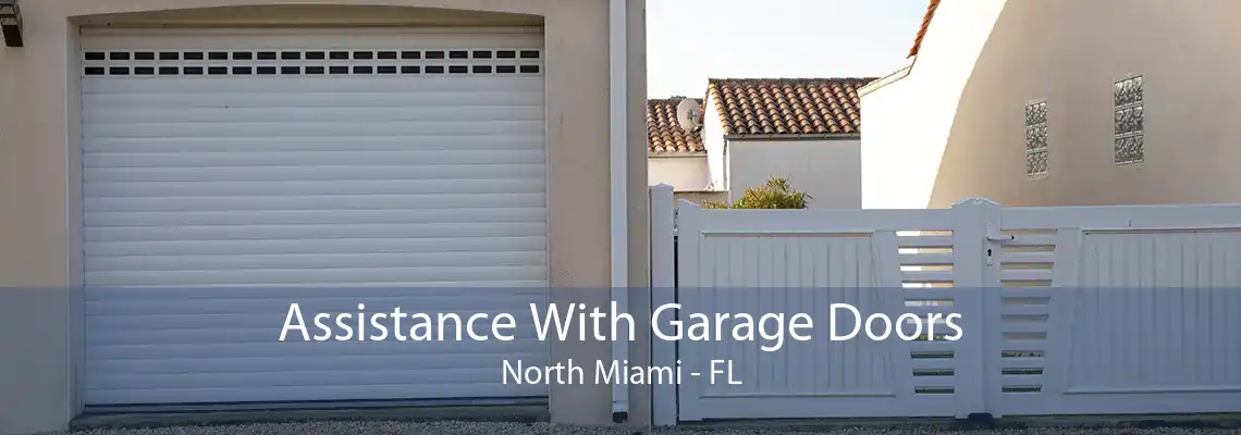 Assistance With Garage Doors North Miami - FL