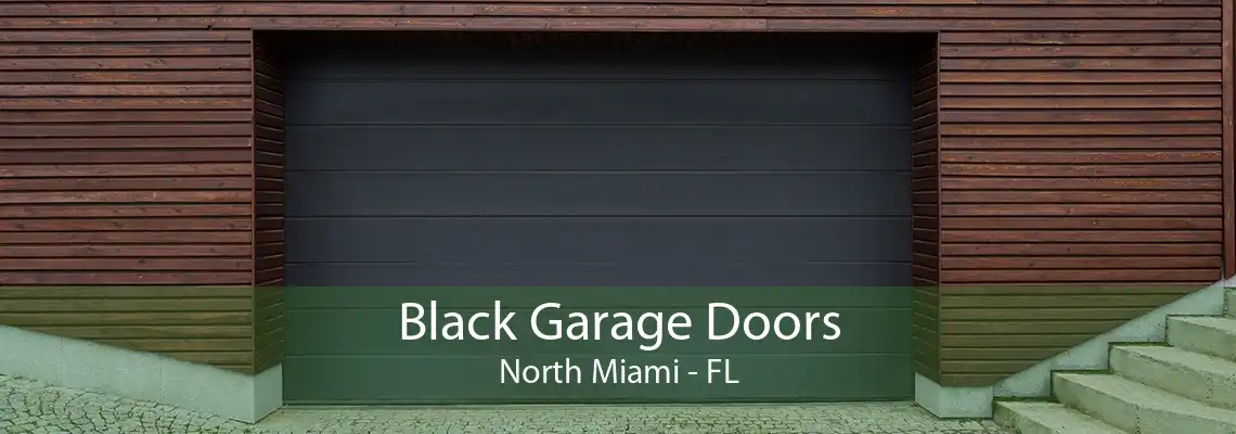 Black Garage Doors North Miami - FL