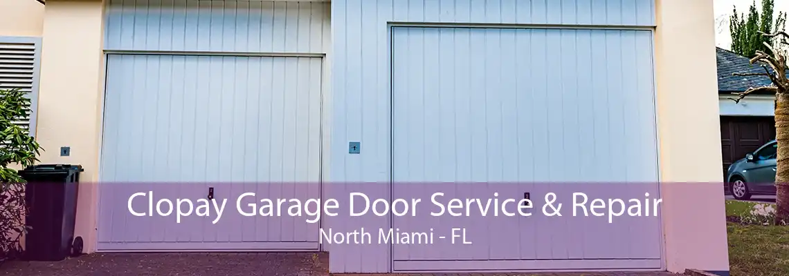 Clopay Garage Door Service & Repair North Miami - FL