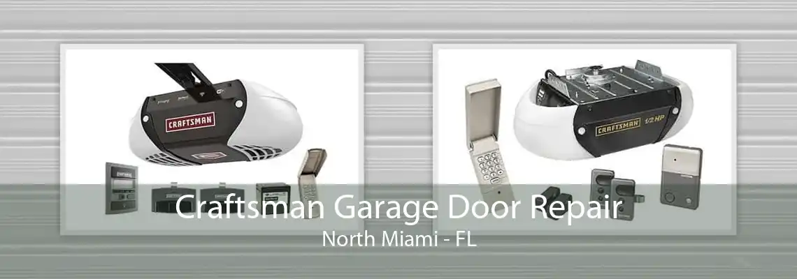 Craftsman Garage Door Repair North Miami - FL