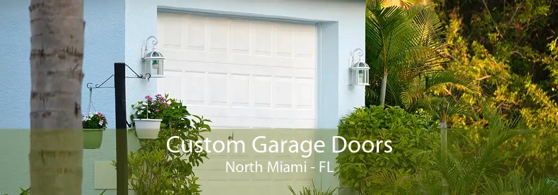 Custom Garage Doors North Miami - FL