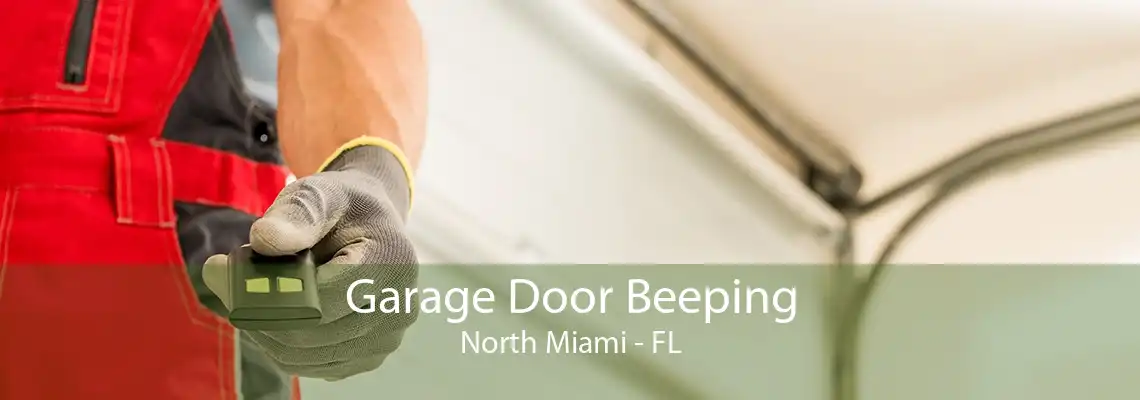 Garage Door Beeping North Miami - FL