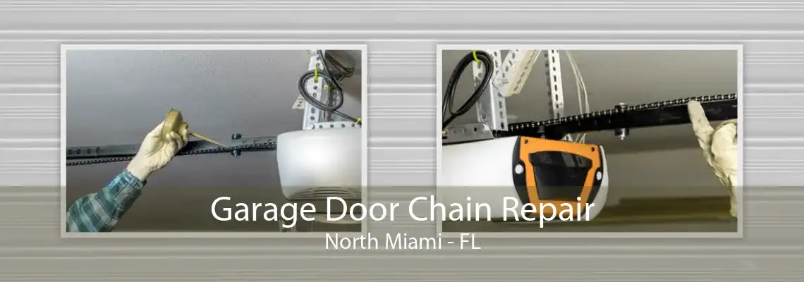 Garage Door Chain Repair North Miami - FL