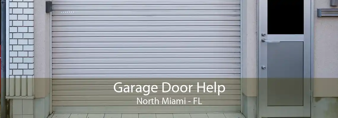 Garage Door Help North Miami - FL