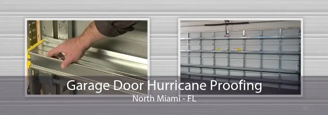 Garage Door Hurricane Proofing North Miami - FL