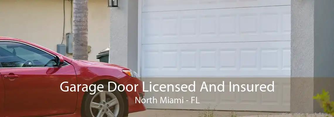 Garage Door Licensed And Insured North Miami - FL