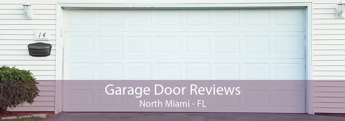 Garage Door Reviews North Miami - FL