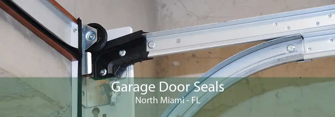 Garage Door Seals North Miami - FL