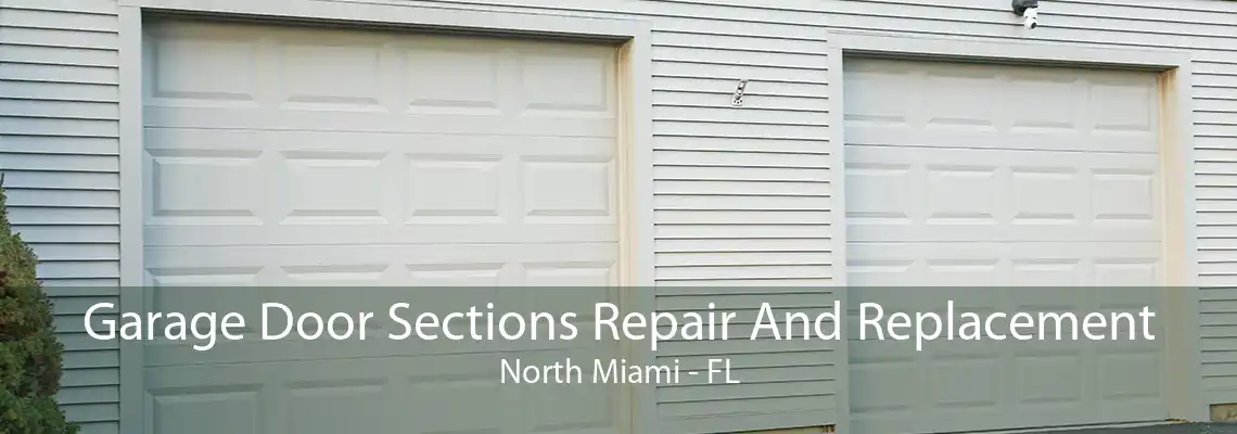 Garage Door Sections Repair And Replacement North Miami - FL