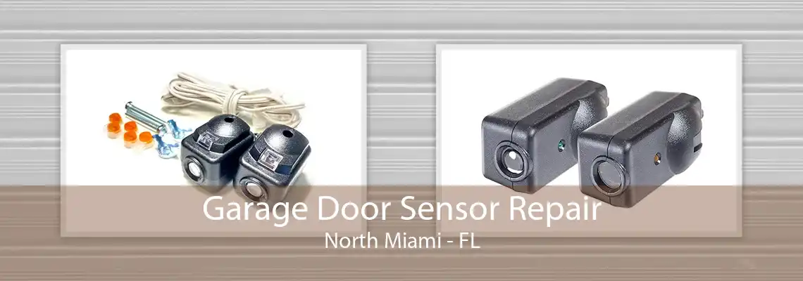 Garage Door Sensor Repair North Miami - FL