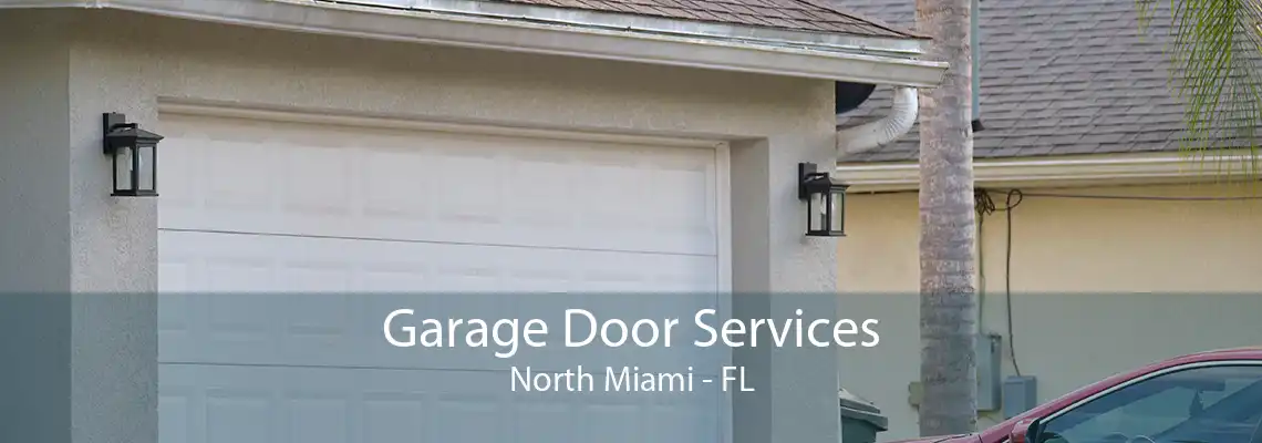 Garage Door Services North Miami - FL