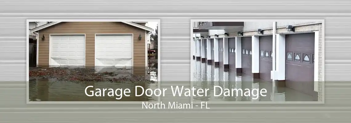 Garage Door Water Damage North Miami - FL