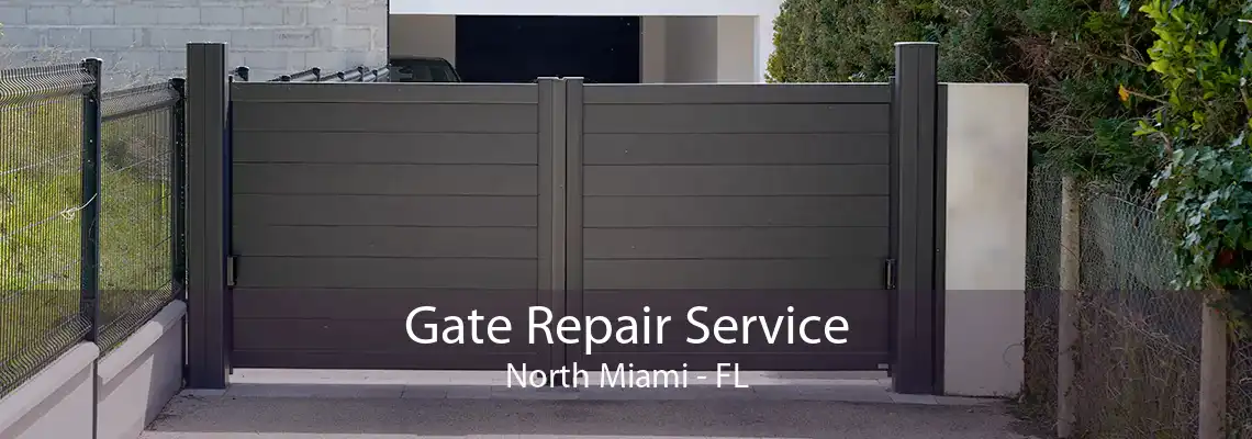 Gate Repair Service North Miami - FL