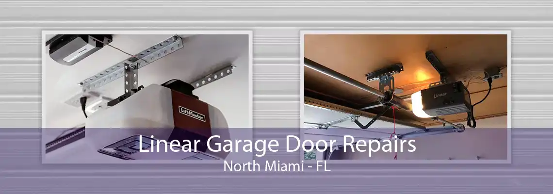 Linear Garage Door Repairs North Miami - FL