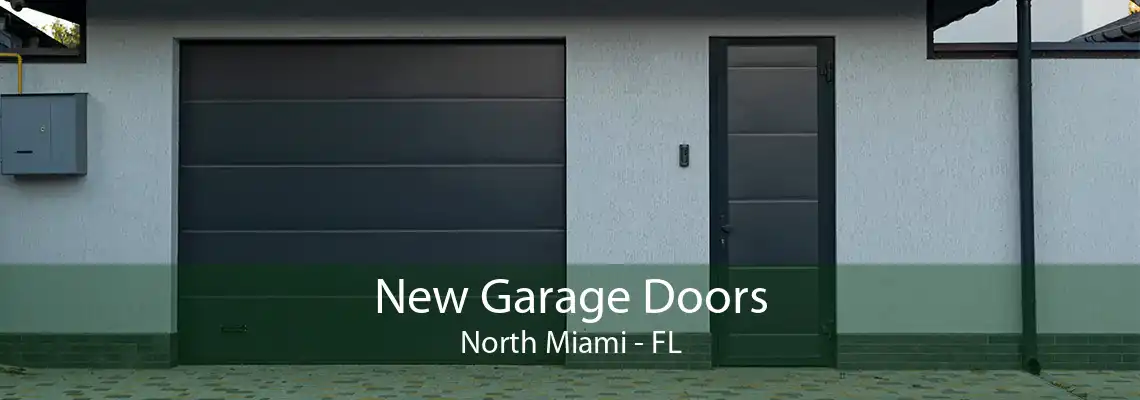 New Garage Doors North Miami - FL