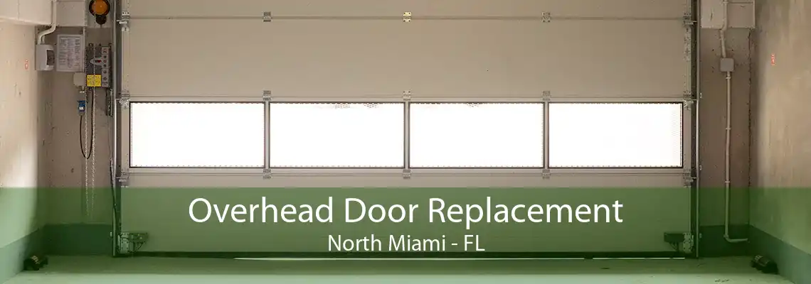 Overhead Door Replacement North Miami - FL