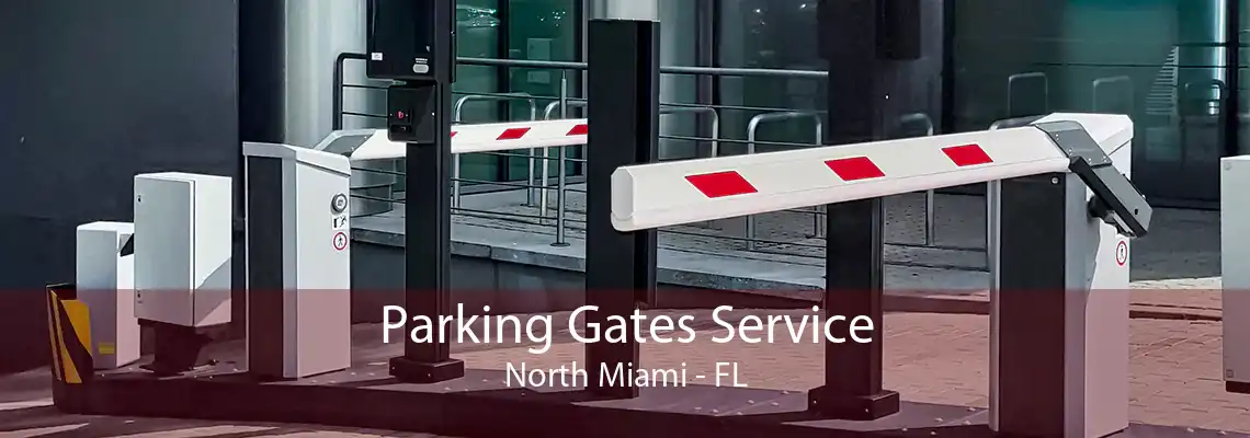 Parking Gates Service North Miami - FL