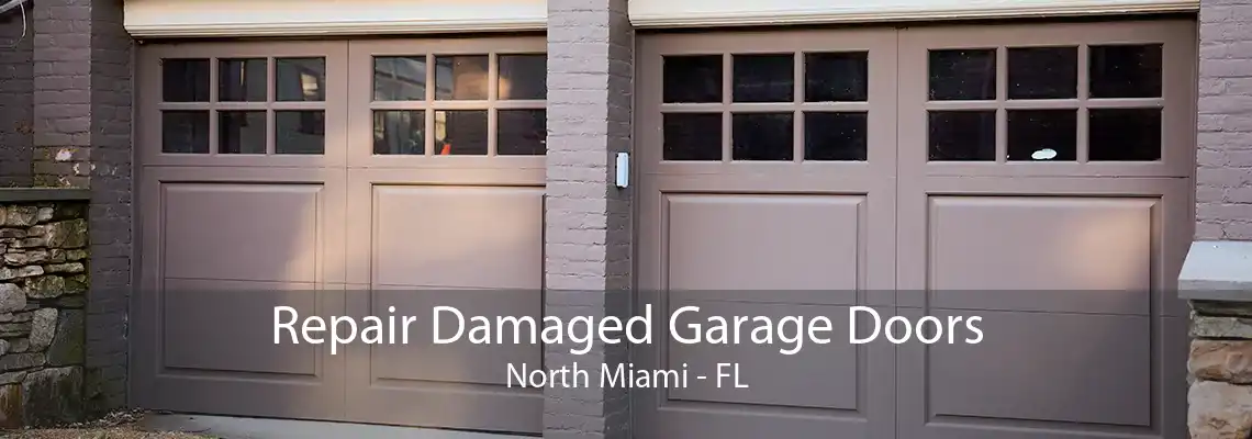 Repair Damaged Garage Doors North Miami - FL