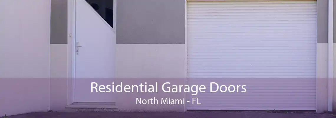 Residential Garage Doors North Miami - FL