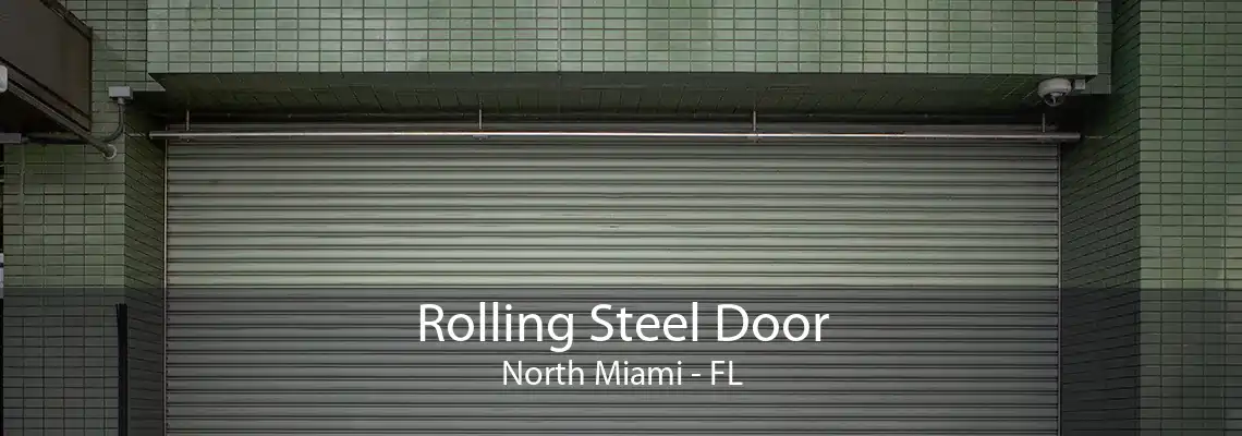 Rolling Steel Door North Miami - FL