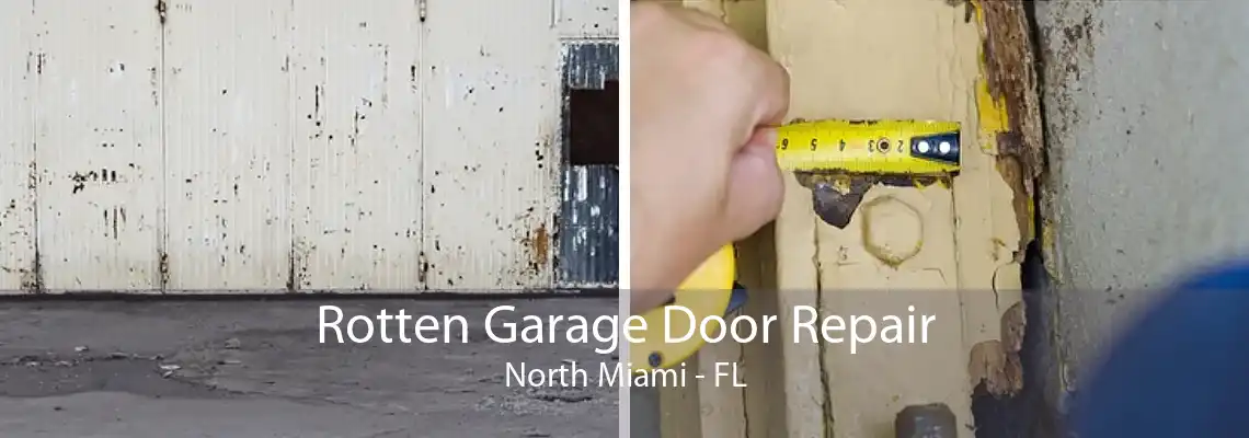 Rotten Garage Door Repair North Miami - FL