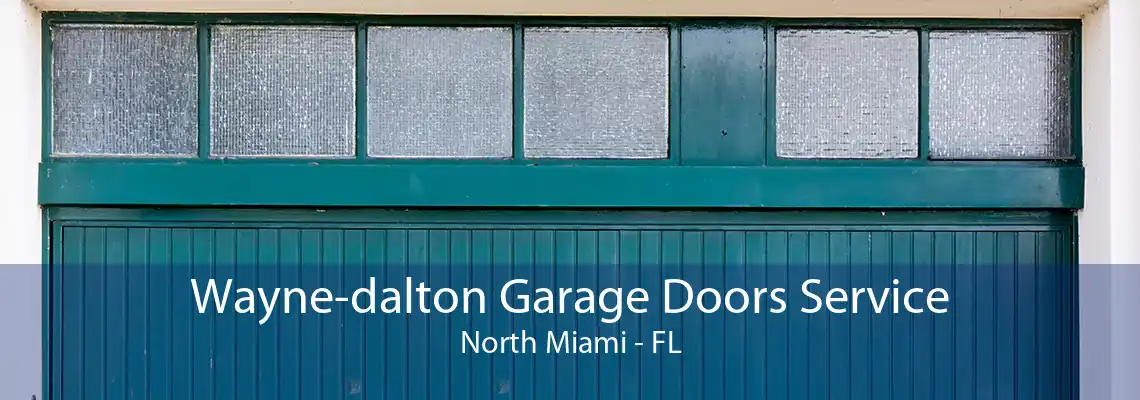 Wayne-dalton Garage Doors Service North Miami - FL